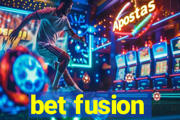 bet fusion